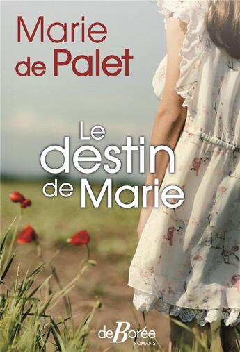 Couverture du livre « Le destin de Marie » de Marie De Palet aux éditions De Boree