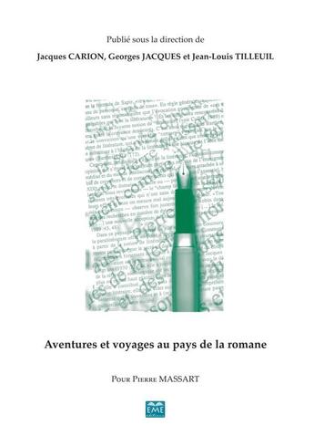 Couverture du livre « Aventures et voyages au pays de la romane - pour pierre massart » de  aux éditions Eme Editions