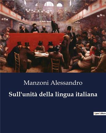 Couverture du livre « Sull'unità della lingua italiana » de Alessandro Manzoni aux éditions Culturea