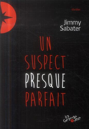 Couverture du livre « Un suspect presque parfait » de Jimmy Sabater aux éditions Grande Ourse