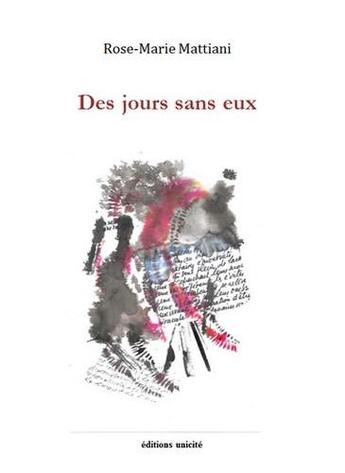 Couverture du livre « Des jours sans eux » de Rose-Marie Mattiani aux éditions Unicite
