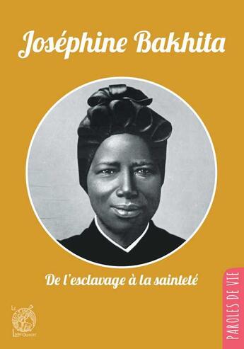Couverture du livre « Joséphine Bakhita ; de l'esclave à la sainteté » de Herve Roullet aux éditions Livre Ouvert