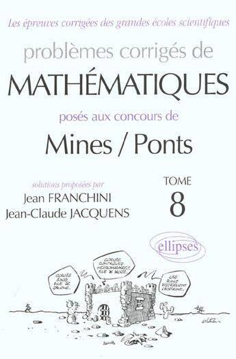 Couverture du livre « Mathematiques mines/ponts 2001-2002 - tome 8 » de Franchini/Jacquens aux éditions Ellipses