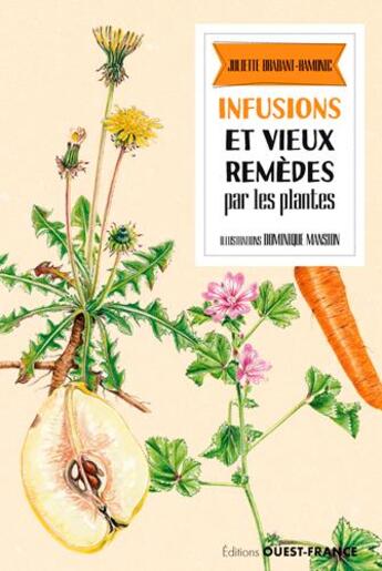 Couverture du livre « Infusions et vieux remèdes » de Dominique Mansion aux éditions Ouest France