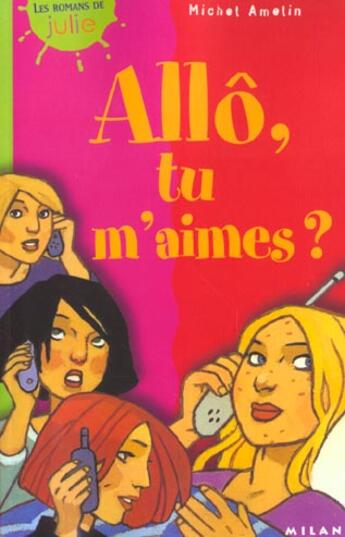 Couverture du livre « Allo Tu M'Aimes » de Michel Amelin et Daphne Collignon aux éditions Milan