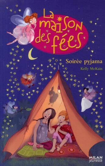 Couverture du livre « La maison des fées t.5 ; soirée pyjama » de Kelly Mc Kain et Sophie Lebot aux éditions Milan
