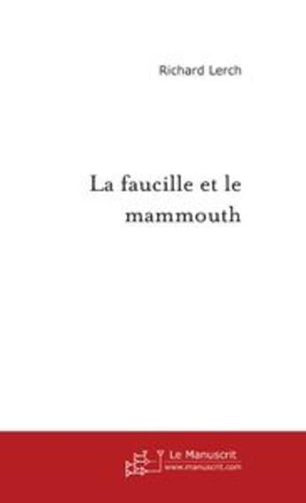 Couverture du livre « La faucille et le mammouth » de Richard Lerch aux éditions Le Manuscrit