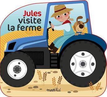 Couverture du livre « Jules visite la ferme » de Katia De Conti aux éditions Rustica