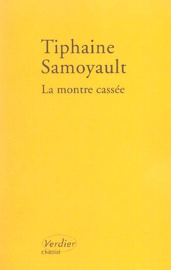 Couverture du livre « La montre cassee » de Tiphaine Samoyault aux éditions Verdier