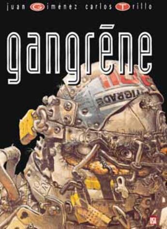 Couverture du livre « Gangrène » de Juan Gimenez et Carlos Trillo aux éditions Glenat Comics