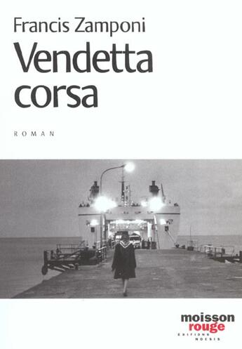 Couverture du livre « Vendetta Corsa » de Francis Zamponi aux éditions Agnes Vienot