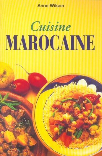 Couverture du livre « Cuisine Marocaine » de Anne Wilson aux éditions Fiore