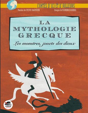 Couverture du livre « Contes de la mythologie grecque ; les monstres, jouets des dieux » de Sylvie Baussier aux éditions Oskar