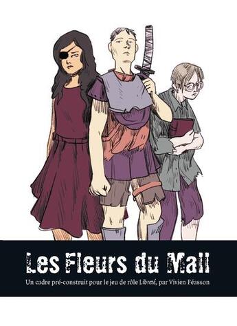 Couverture du livre « Les fleurs du Mall ; un cadre pré-construit pour le jeu de rôle Libreté » de Vivien Feasson aux éditions Sycko