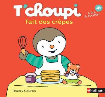 Couverture du livre « T'choupi fait des crêpes » de Thierry Courtin aux éditions Nathan