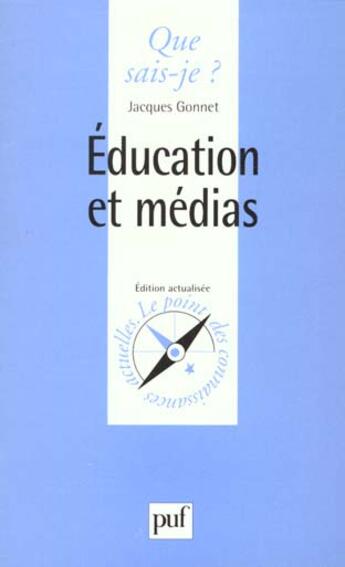 Couverture du livre « Éducation et médias » de Jacques Gonnet aux éditions Que Sais-je ?