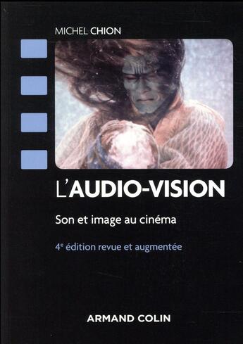 Couverture du livre « L'audio-vision ; son et image au cinéma (4e édition) » de Michel Chion aux éditions Armand Colin