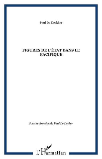 Couverture du livre « Figures de l'etat dans le pacifique » de De Deckker Paul aux éditions Editions L'harmattan