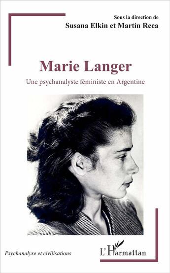 Couverture du livre « Marie Langer une psychanalyste féministe en Argentine » de Martin Reca et Susana Elkin aux éditions L'harmattan
