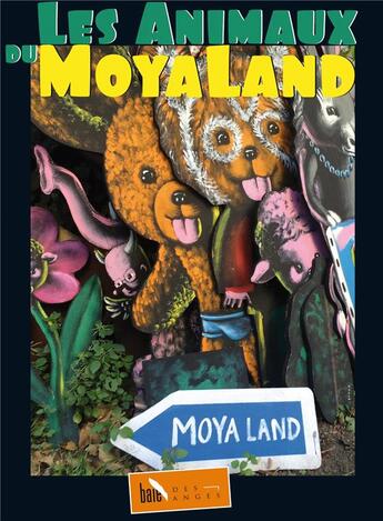 Couverture du livre « Les animaux du Moya Land » de Patrick Moya aux éditions Baie Des Anges