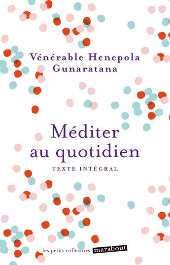 Couverture du livre « Méditer au quotidien » de Henepola Gunaratana aux éditions Marabout