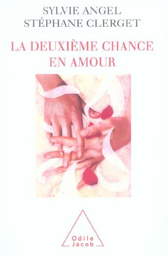 Couverture du livre « La deuxième chance en amour » de Stephane Clerget et Sylvie Angel aux éditions Odile Jacob