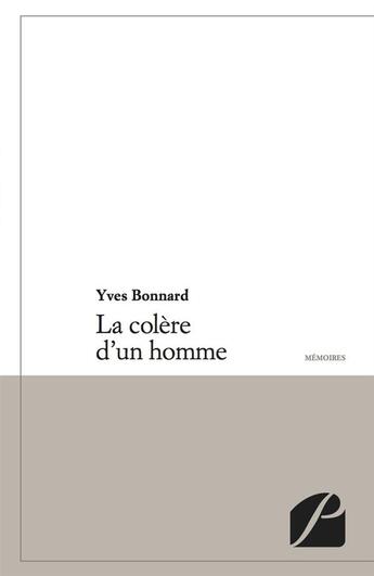 Couverture du livre « La colère d'un homme » de Yves Bonnard aux éditions Du Pantheon