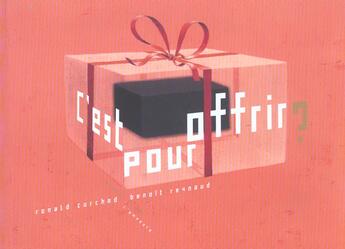 Couverture du livre « C'est pour offrir ? » de Ronald Curchod et Benoît Reynaud aux éditions Ampoule