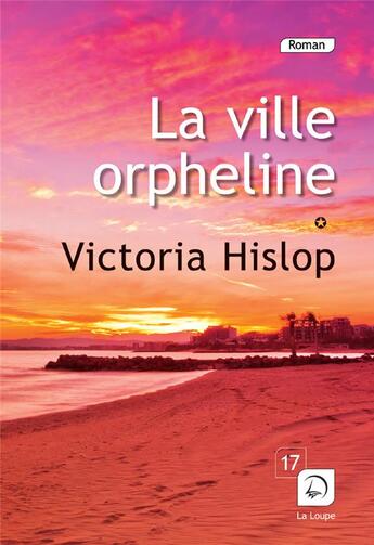 Couverture du livre « La ville orpheline Tome 2 » de Victoria Hislop aux éditions Editions De La Loupe