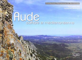 Couverture du livre « Aude cathare et méditerranéenne » de Catherine Refre aux éditions Autre Reg'art