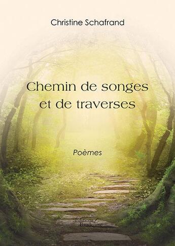 Couverture du livre « Chemin de songes et de traverses » de Christine Schafrand aux éditions Baudelaire