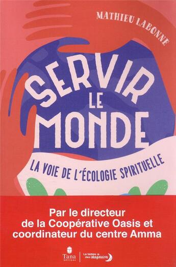 Couverture du livre « Servir le monde » de Mathieu Labonne aux éditions Tana