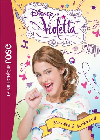 Couverture du livre « Violetta t.4 ; du rêve à la réalité » de Disney aux éditions Hachette Jeunesse