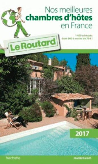 Couverture du livre « Guide du Routard ; nos meilleures chambres d'hôtes en France (édition 2017) » de Collectif Hachette aux éditions Hachette Tourisme