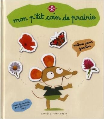Couverture du livre « Mon p'tit coin de prairie » de Daniele Schulthess aux éditions Petite Plume De Carotte