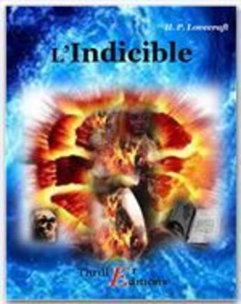 Couverture du livre « L'indicible » de Howard Phillips Lovecraft aux éditions Thriller Editions