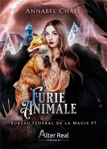 Couverture du livre « Bureau fédéral de la magie Tome 7 : furie animale » de Annabel Chase aux éditions Alter Real