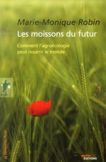 Couverture du livre « Les moissons du futur » de Marie-Monique Robin aux éditions La Decouverte