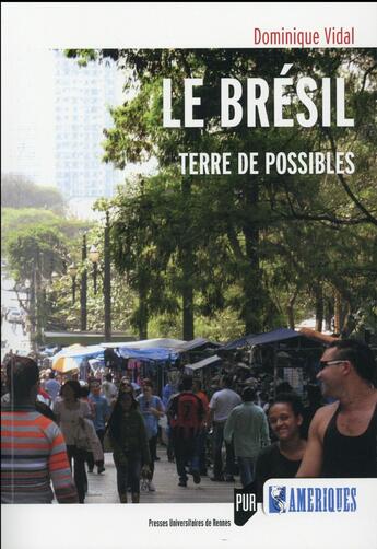 Couverture du livre « Le Brésil ; terre de possibles » de Dominique Vidal aux éditions Pu De Rennes