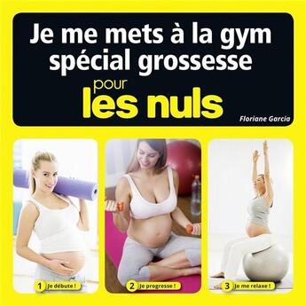 Couverture du livre « Je me mets à la gym spécial grossesse pour les nuls » de Floriane Garcia aux éditions First