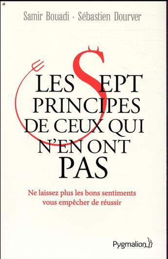 Couverture du livre « Les sept principes de ceux qui n'en ont pas » de Samir Bouadi et Sebastien Dourver aux éditions Pygmalion