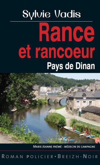 Couverture du livre « Rance et rancoeur ; pays de Dinan » de Sylvie Vadis aux éditions Astoure