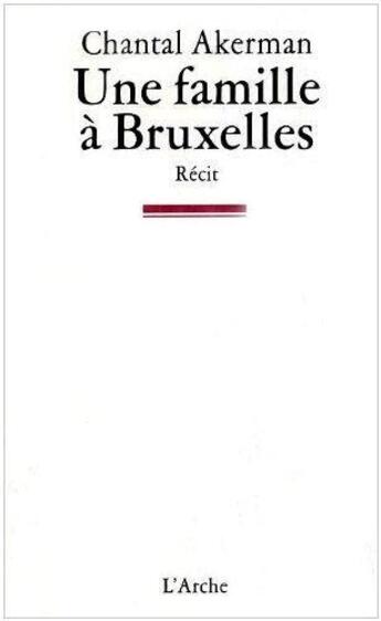 Couverture du livre « Une famille a bruxelle » de Chantal Akerman aux éditions L'arche