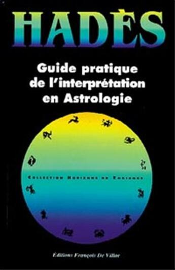 Couverture du livre « Guide pratique de l'interpretation en astrologie » de Hades aux éditions Francois De Villac