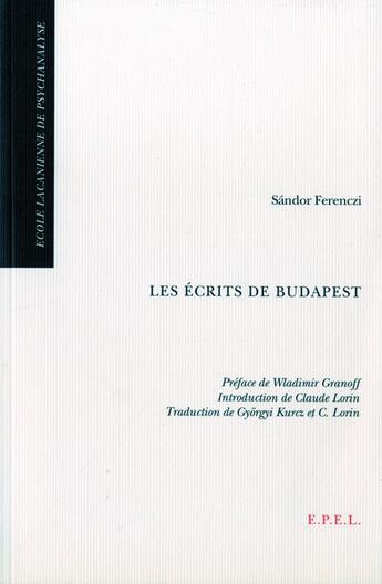 Couverture du livre « Les ecrits de budapest » de Ferenczi/Granoff aux éditions Epel