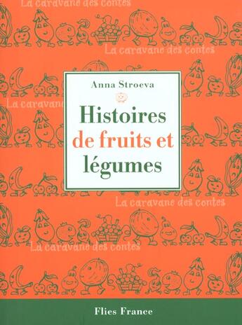 Couverture du livre « Histoires de fruits et legumes » de Stroeva aux éditions Flies France