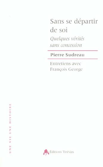 Couverture du livre « Sans se departir de soi - [quelques verites sans concession] » de Pierre Sudreau aux éditions Tiresias