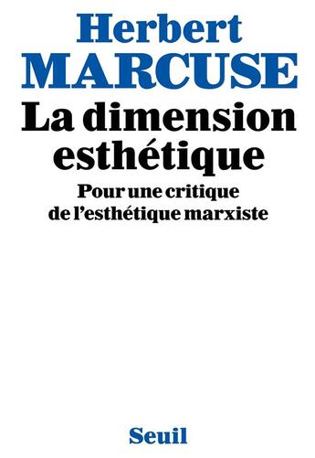 Couverture du livre « La dimension esthetique. pour une critique de l'esthetique marxiste » de Herbert Marcuse aux éditions Seuil