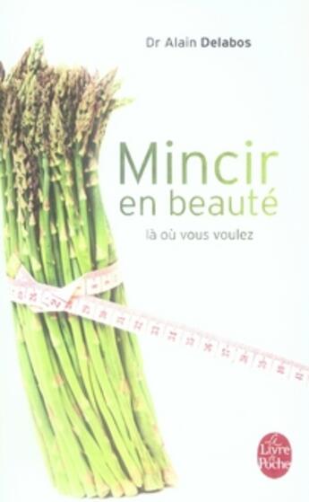 Couverture du livre « Mincir en beauté » de Alain Delabos aux éditions Le Livre De Poche
