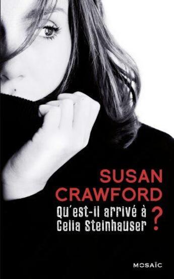 Couverture du livre « Qu'est-il arrivé à Celia Steinhauser ? » de Susan Crawford aux éditions Harpercollins